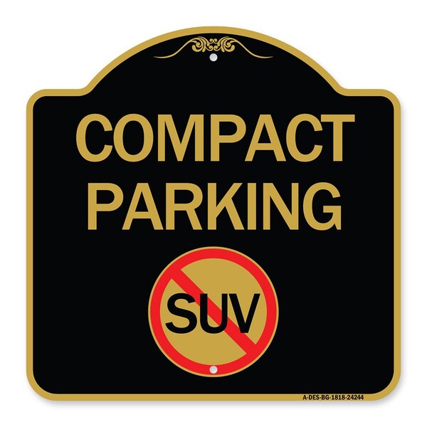 Compact Parking With No SUV, Black & Gold Aluminum Architectural Sign, 18" x 18", BG-1818-24244